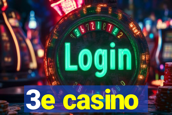 3e casino